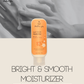 Bright & Smooth Moisturizer spf25